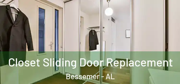  Closet Sliding Door Replacement Bessemer - AL