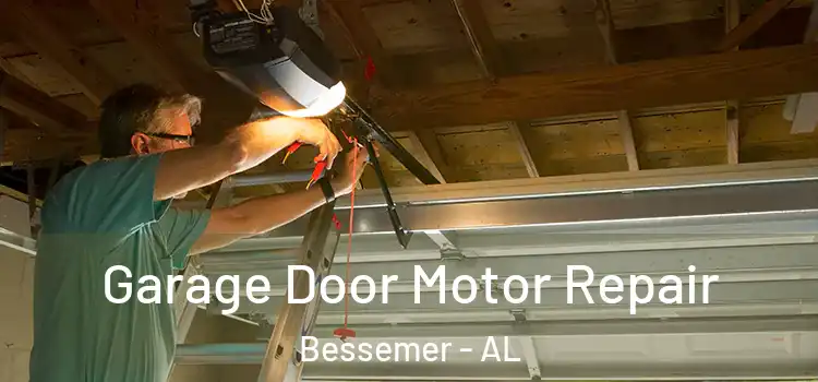  Garage Door Motor Repair Bessemer - AL