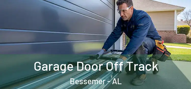  Garage Door Off Track Bessemer - AL