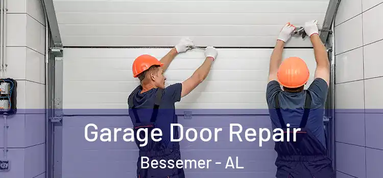  Garage Door Repair Bessemer - AL