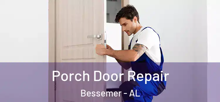  Porch Door Repair Bessemer - AL